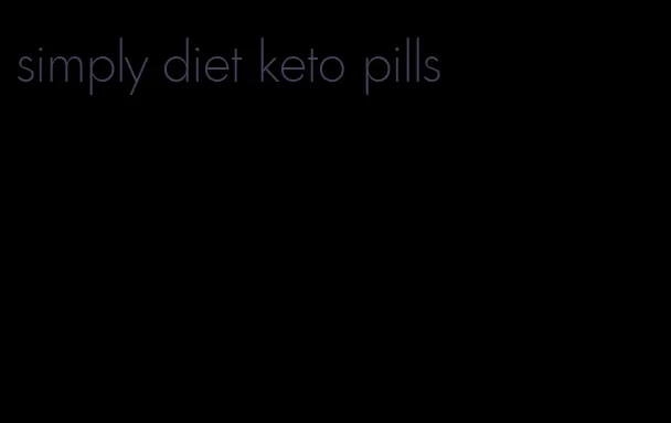 simply diet keto pills