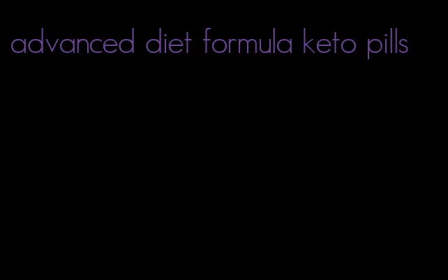 advanced diet formula keto pills