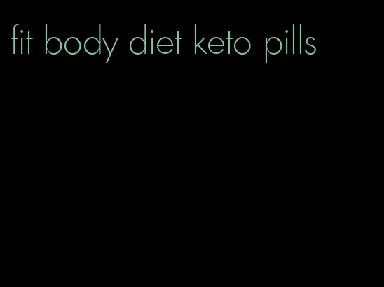 fit body diet keto pills