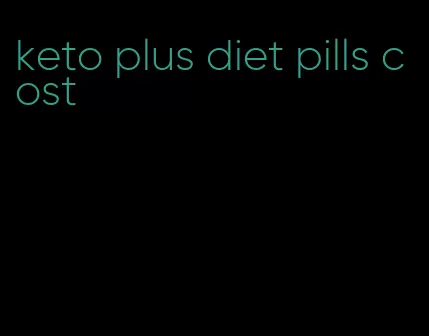 keto plus diet pills cost