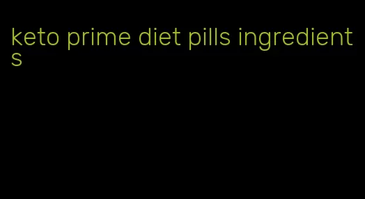 keto prime diet pills ingredients