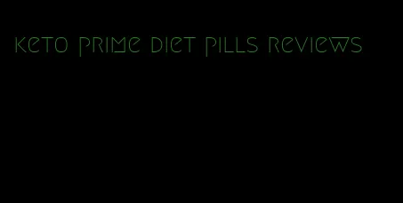 keto prime diet pills reviews