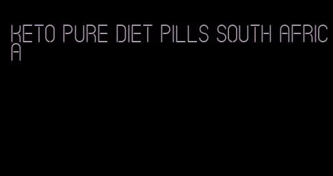 keto pure diet pills south africa