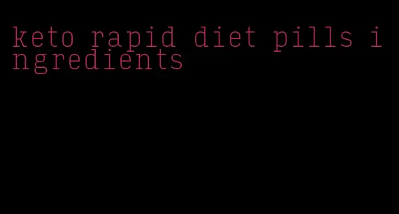 keto rapid diet pills ingredients