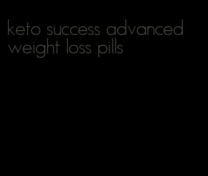 keto success advanced weight loss pills