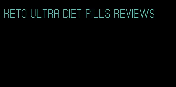 keto ultra diet pills reviews