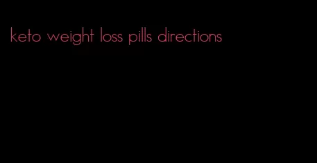 keto weight loss pills directions