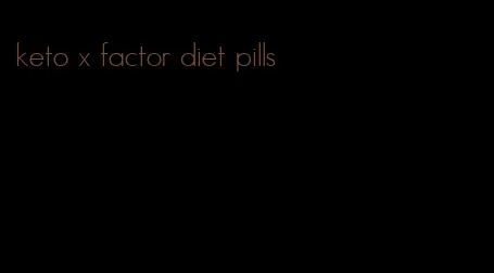 keto x factor diet pills