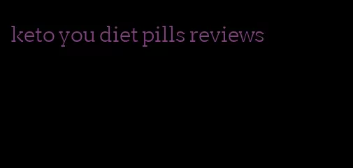 keto you diet pills reviews