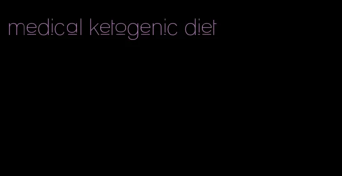 medical ketogenic diet