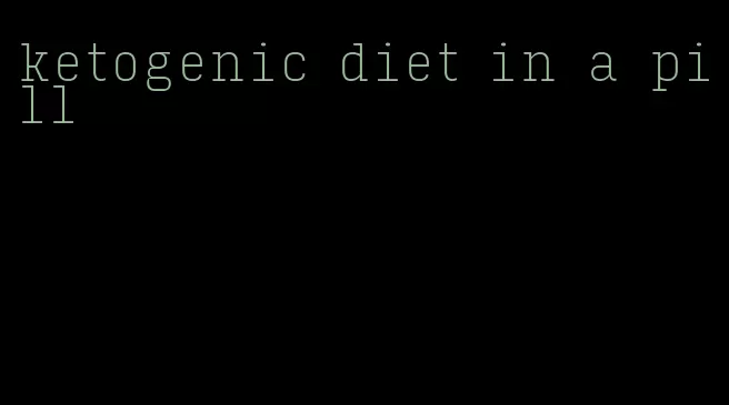 ketogenic diet in a pill