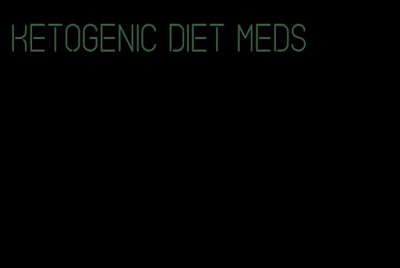 ketogenic diet meds