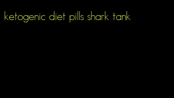 ketogenic diet pills shark tank