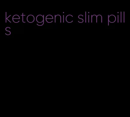 ketogenic slim pills