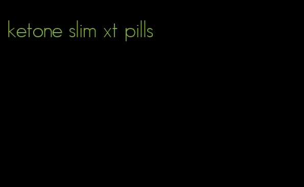 ketone slim xt pills