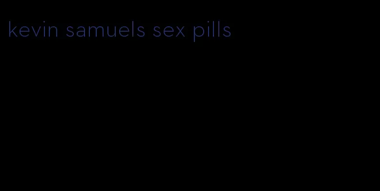 kevin samuels sex pills