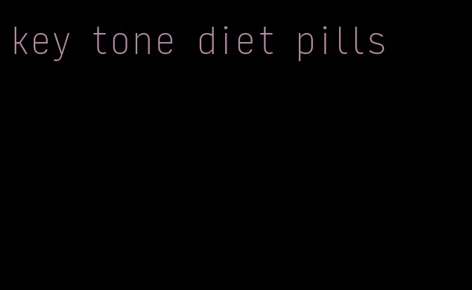 key tone diet pills