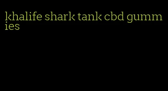 khalife shark tank cbd gummies