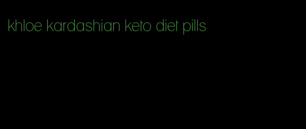 khloe kardashian keto diet pills