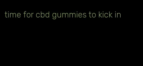 time for cbd gummies to kick in