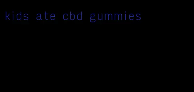 kids ate cbd gummies