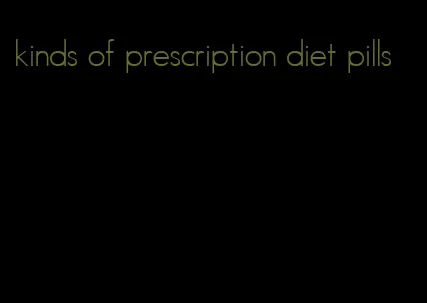 kinds of prescription diet pills