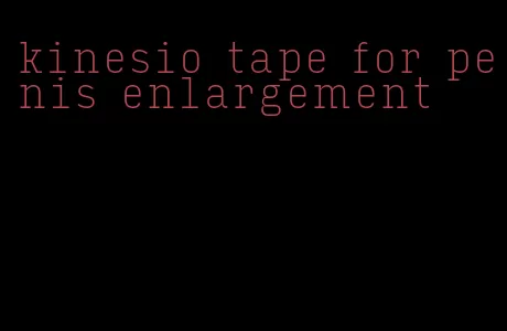 kinesio tape for penis enlargement