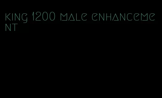 king 1200 male enhancement