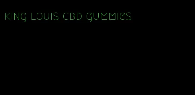 king louis cbd gummies