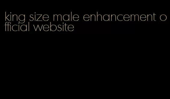 king size male enhancement official website