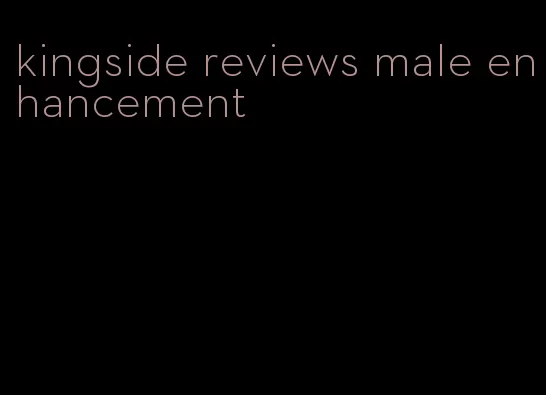 kingside reviews male enhancement