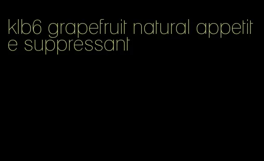 klb6 grapefruit natural appetite suppressant