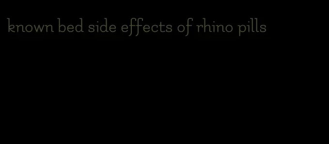 known bed side effects of rhino pills