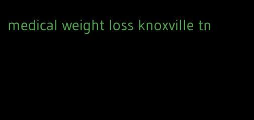 medical weight loss knoxville tn