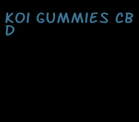 koi gummies cbd