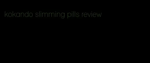 kokando slimming pills review