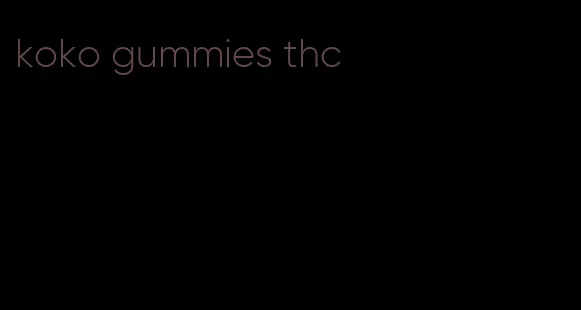 koko gummies thc