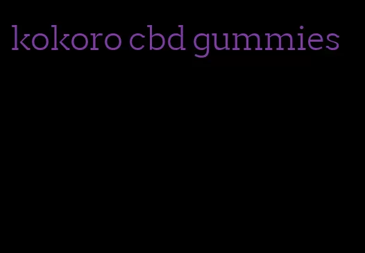 kokoro cbd gummies