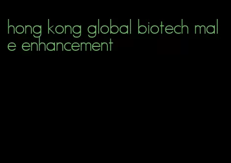 hong kong global biotech male enhancement