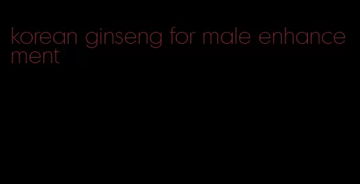 korean ginseng for male enhancement