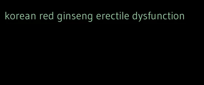 korean red ginseng erectile dysfunction