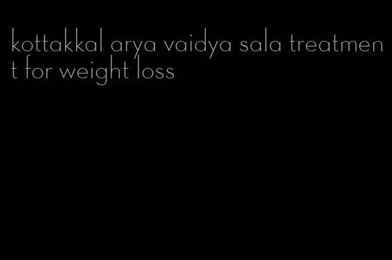 kottakkal arya vaidya sala treatment for weight loss