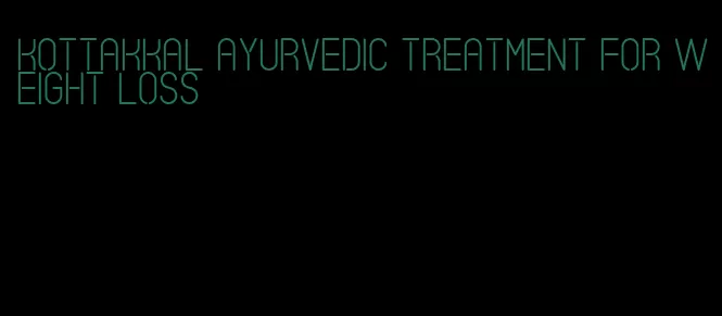 kottakkal ayurvedic treatment for weight loss