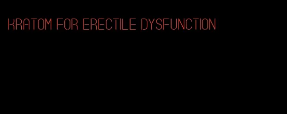 kratom for erectile dysfunction