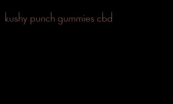 kushy punch gummies cbd