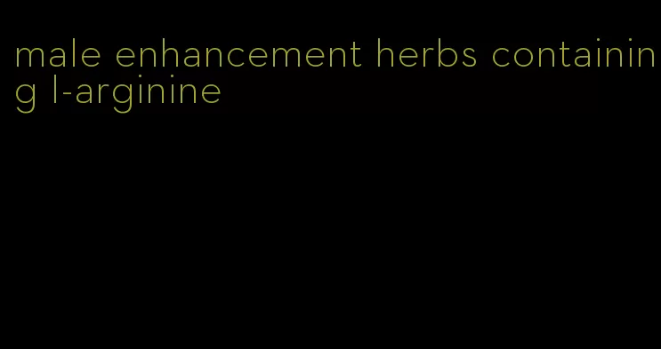 male enhancement herbs containing l-arginine