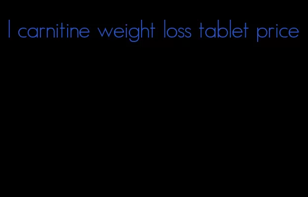 l carnitine weight loss tablet price