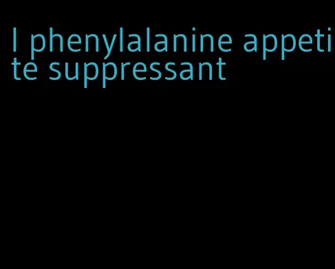 l phenylalanine appetite suppressant