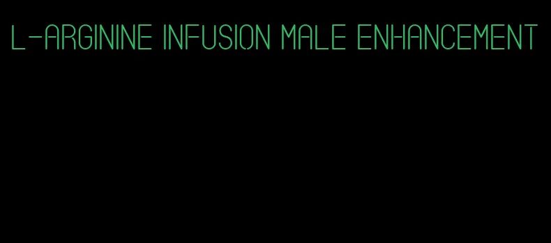 l-arginine infusion male enhancement