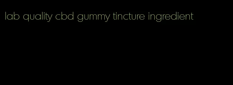 lab quality cbd gummy tincture ingredient